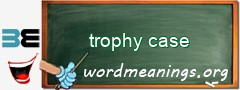 WordMeaning blackboard for trophy case